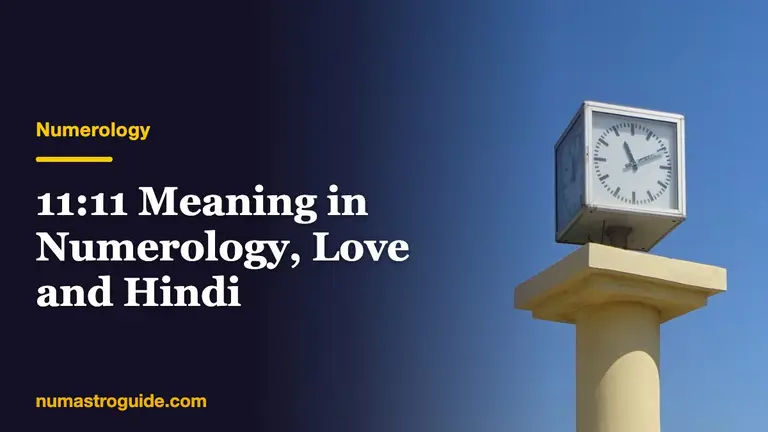 11:11 Meaning in Numerology, Love and Hindi
